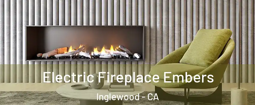  Electric Fireplace Embers Inglewood - CA